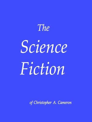 cover image of The Science Fiction of Christopher Cameron